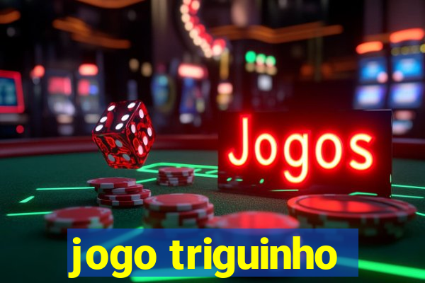 jogo triguinho